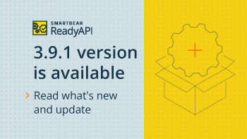 August-2021-ReadyAPI-release.png